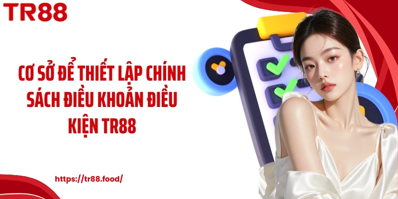 Cơ sở để thiết lập chính sách khoản điều kiện TR88